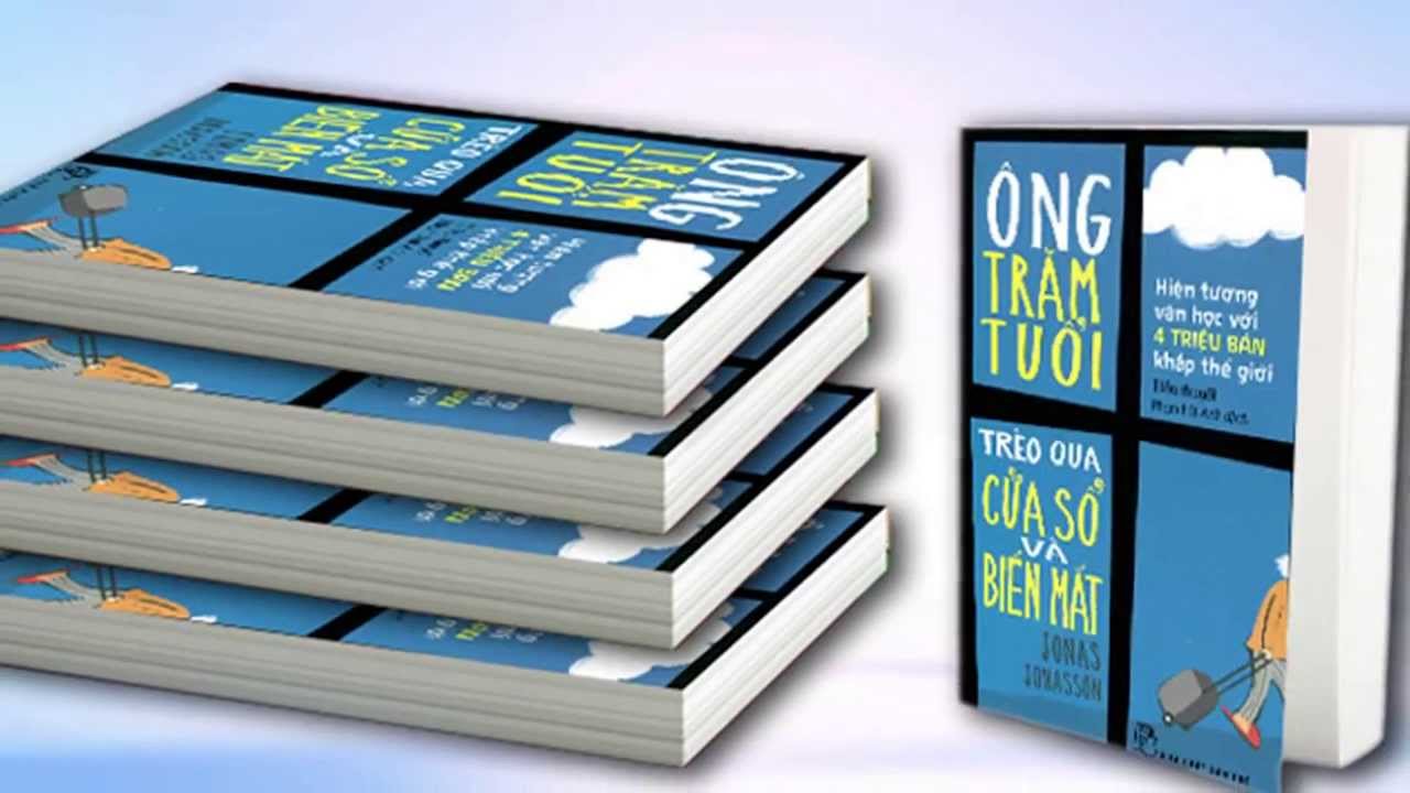 Sách Ông trăm tuổi trèo qua cửa sổ và biến mất.